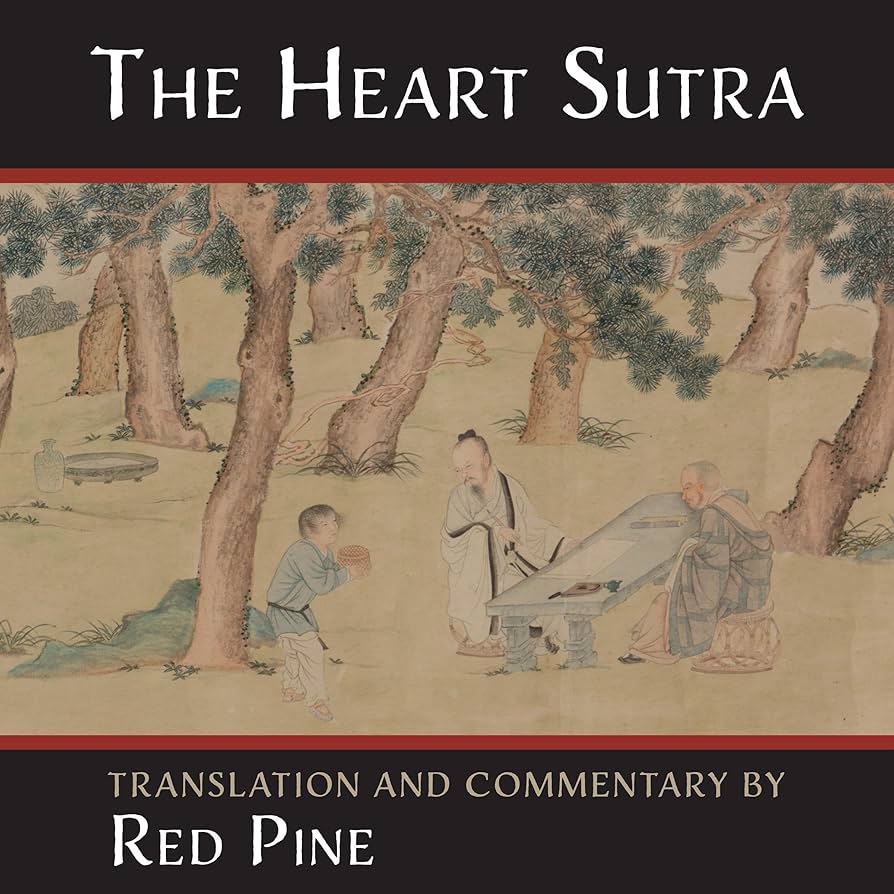Link to translation of the heart sutra by Red Pine. Describing the Heart Sutra and non-duality